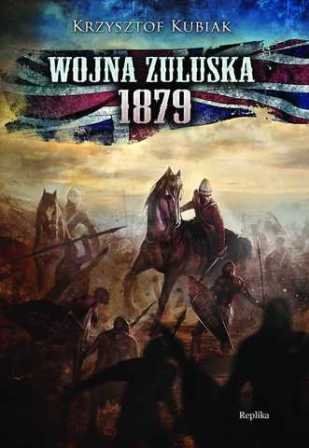 Wojna zuluska 1879 Kubiak Krzysztof