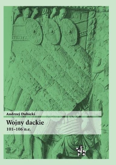 Wojny dackie 101-106 n.e. Dubicki Andrzej