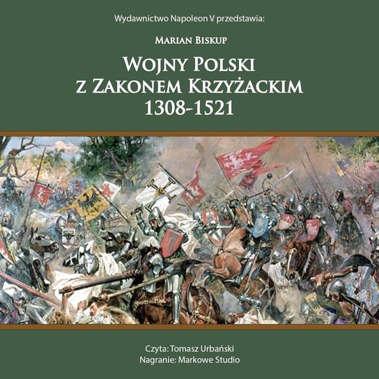 Wojny Polski z Zakonem Krzyżackim 1308-1521 - audiobook Biskup Marian