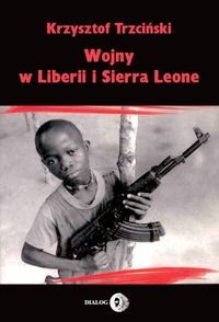 Wojny w Liberii i Sierra Leone Trzciński Krzysztof