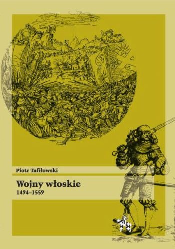Wojny Włoskie 1494-1559 Tafiłowski Piotr