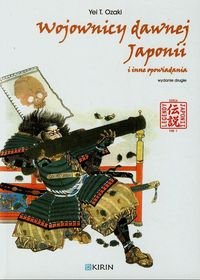 Wojownicy dawnej Japonii i inne opowiadania Ozaki Yei T.