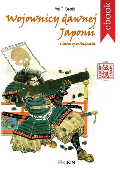 Wojownicy dawnej Japonii i inne opowiadania Ozaki Yei Theodora