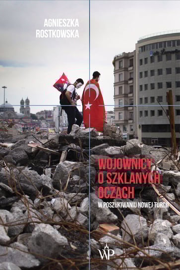 Wojownicy o szklanych oczach Rostkowska Agnieszka