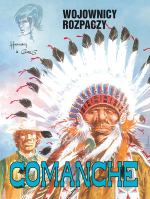 Wojownicy rozpaczy. Comanche. Tom 2 Greg, Huppen Hermann