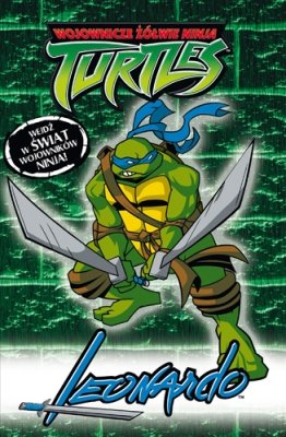 Wojownicze Żółwie Ninja. Leonardo Opracowanie zbiorowe