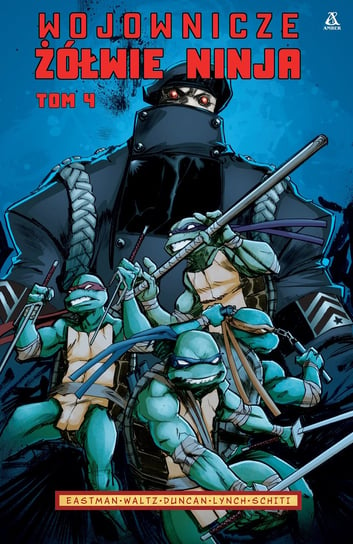 Wojownicze Żółwie Ninja. Tom 4 Eastman Kevin, Waltz Tom, Duncan Dan