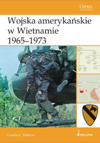 Wojska Amerykańskie w Wietnamie 1965-1973 Rottman Gordon L.
