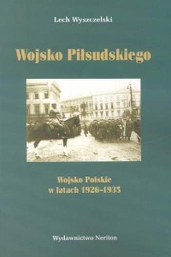 Wojsko Piłsudskiego Wyszczelski Lech