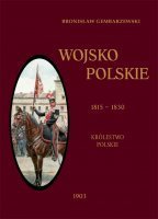 Wojsko polskie 1815-1830. Królestwo polskie. Tom 2 Gembarzewski Bronisław