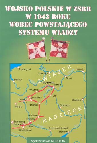 Wojsko Polskie w ZSSR w 1943 roku wobec powstającego systemu władzy Zwoliński Stefan