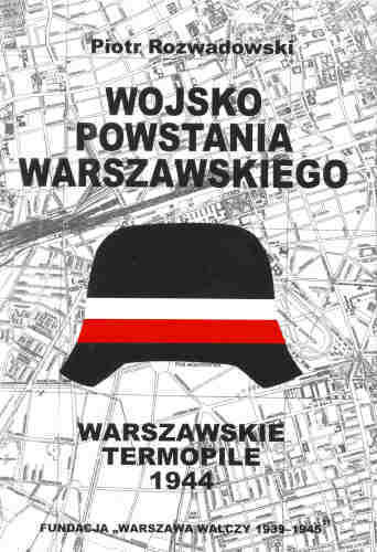 Wojsko Powstania Warszawskiego Rozwadowski Piotr