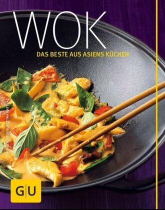 Wok - das Beste aus Asiens Küchen Graefe Und Unzer Verlag, Grafe Und Unzer Verlag Gmbh