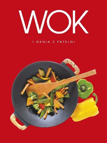 Wok i dania z patelni Opracowanie zbiorowe