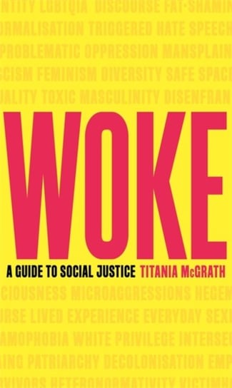 Woke: A Guide to Social Justice Titania McGrath