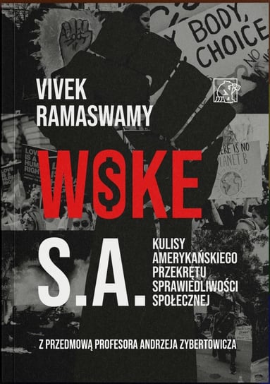 Woke S.A. Kulisy amerykańskiego przekrętu sprawiedliwości społecznej Vivek Ramaswamy