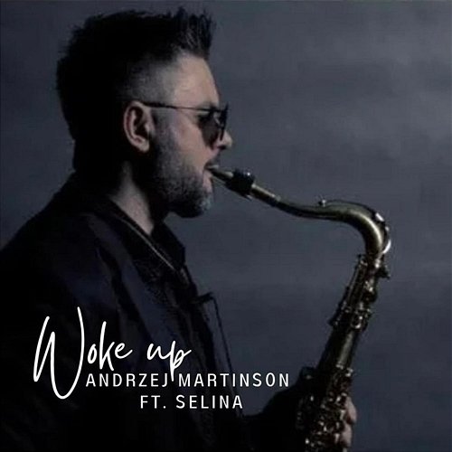Woke up Andrzej Martinson, Selina