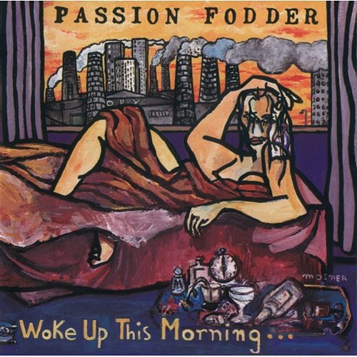 Woke Up This Morning Passion Fodder