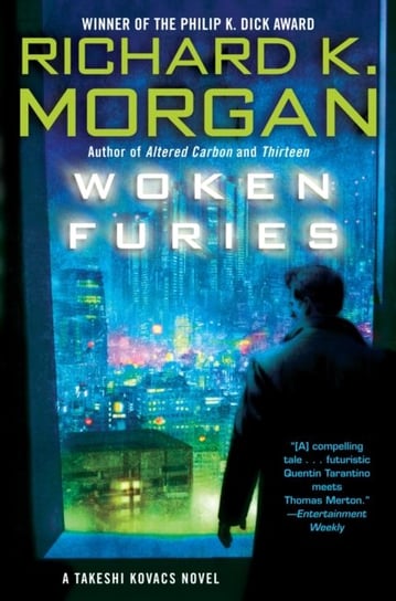 Woken Furies: A Takeshi Kovacs Novel Richard K. Morgan