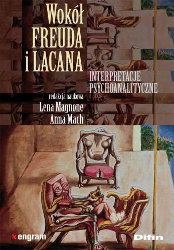 Wokół Freuda i Lacana Interpretacje Psychoanalityczne Opracowanie zbiorowe