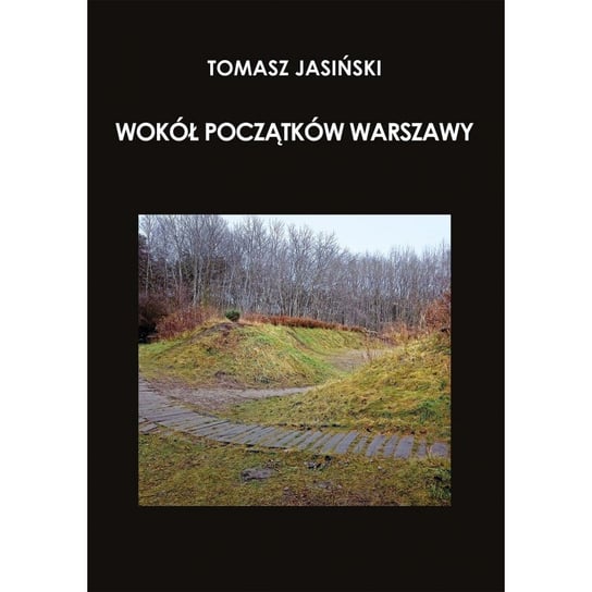 Wokół początków Warszawy Jasiński Tomasz