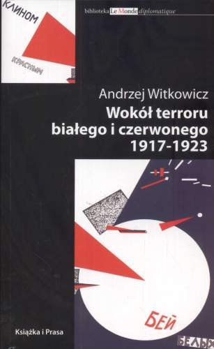Wokół terroru białego i czerwonego 1917-1923 Opracowanie zbiorowe