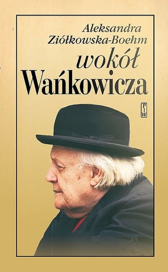 Wokół Wańkowicza Ziółkowska-Boehm Aleksandra