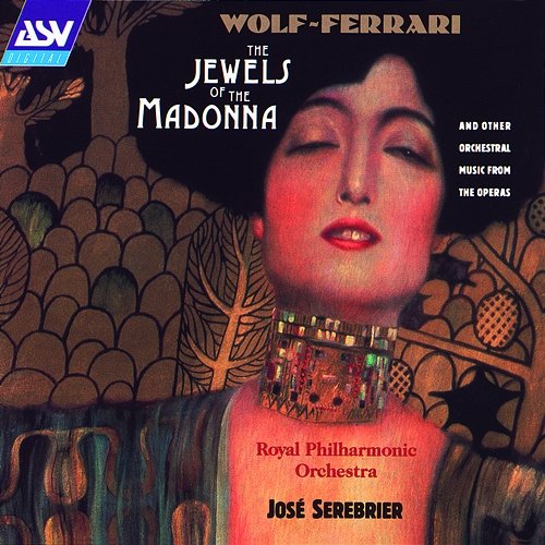 Wolf-Ferrari: The Jewels of the Madonna Suite, etc. Royal Philharmonic Orchestra, José Serebrier