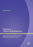 Wolf Haas und der Kriminalroman: Unterhaltung zwischen traditionellen Genrestrukturen und Innovation Scharf Hannah