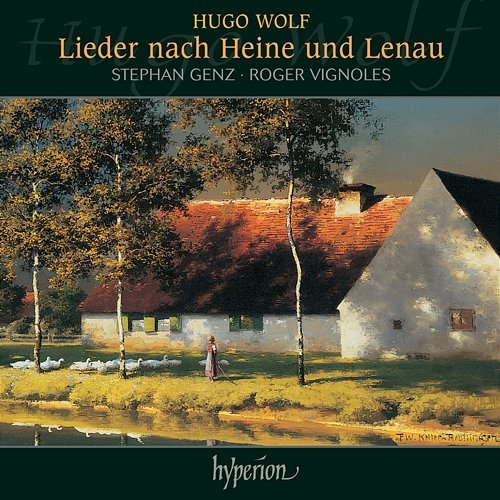 Wolf: Heine- & Lenau- Lieder incl. "Liederstrauss" Stephan Genz, Roger Vignoles