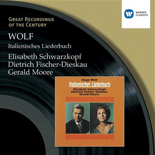 Wolf: Italienisches Liederbuch Elisabeth Schwarzkopf, Dietrich Fischer-Dieskau, Gerald Moore
