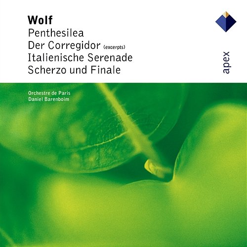 Wolf : Penthesilea, Der Corregidor, Italienische Serenade, Scherzo & Finale Daniel Barenboim & Orchestre de Paris