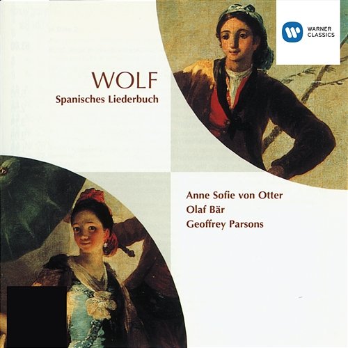 Wolf: Spanisches Liederbuch Anne Sofie von Otter, Olaf Bär
