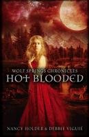 Wolf Springs Chronicles: Hot Blooded Holder Nancy, Viguie Debbie
