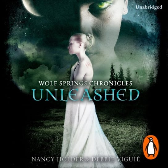 Wolf Springs Chronicles: Unleashed Viguie Debbie, Holder Nancy