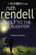 Wolf To The Slaughter Rendell Ruth