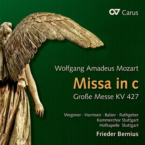 Wolfgang Amadeus Mozart: Missa in C Minor, K. 427 Sarah Wegener, Sophie Harmsen, Colin Balzer, Felix Rathgeber, Kammerchor Stuttgart, Hofkapelle Stuttgart, Frieder Bernius