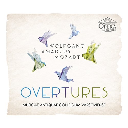 Wolfgang Amadeus Mozart Overtures Musicae Antiquae Collegium Varsoviense, Warszawska Opera Kameralna