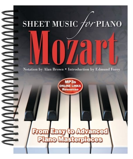 Wolfgang Amadeus Mozart. Sheet Music for Piano. From Easy to Advanced. Over 25 masterpieces Opracowanie zbiorowe
