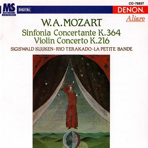 Wolfgang Amadeus Mozart: Sinfonia Concertante & Violin Concerto Sigiswald Kuijken, La Petite Bande, Ryo Terakado, Wolfgang Amadeus Mozart