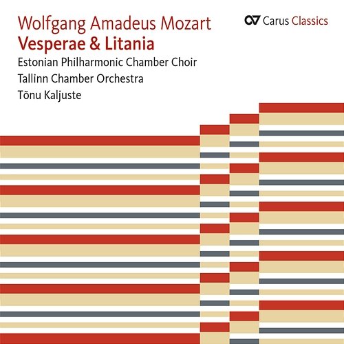 Wolfgang Amadeus Mozart: Vesperae & Litania Tallinn Chamber Orchestra, Estonian Philharmonic Chamber Choir, Tõnu Kaljuste