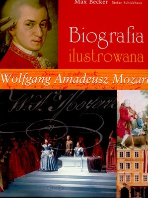 Wolfgang Amadeusz Mozart. Biografia Ilustrowana Becker Max