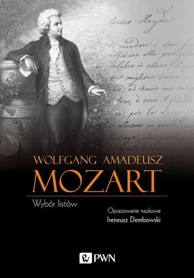 Wolfgang Amadeusz Mozart. Wybór listów Dembowski Ireneusz