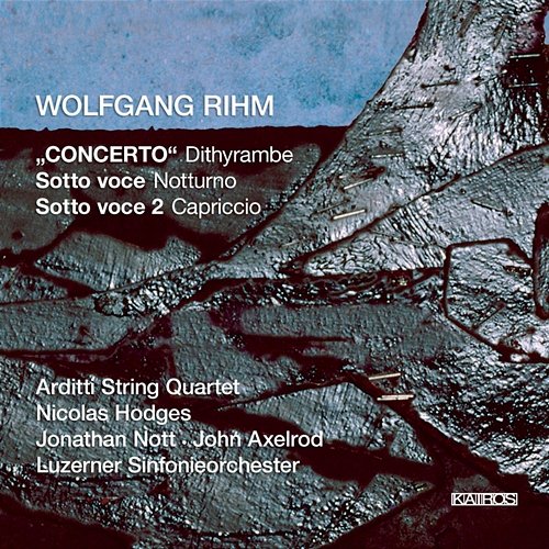 Wolfgang Rihm: Concerto "Dithyrambe", Sotto voce "Nocturne" & Sotto voce 2 "Capriccio" Luzerner Sinfonieorchester