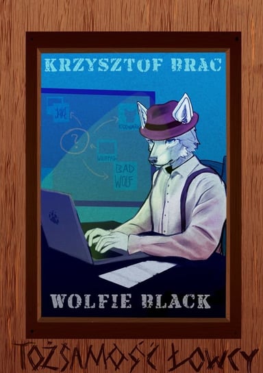 Wolfie Black i Tożsamość łowcy Brac Krzysztof