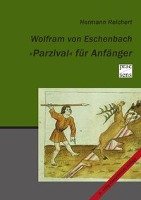 Wolfram von Eschenbach. "Parzival"  für Anfänger Reichert Hermann