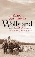 Wolfsland oder Geschichten aus dem alten Ostpreußen Surminski Arno