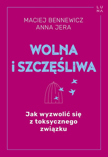 Wolna i szczęśliwa Bennewicz Maciej, Jera Anna