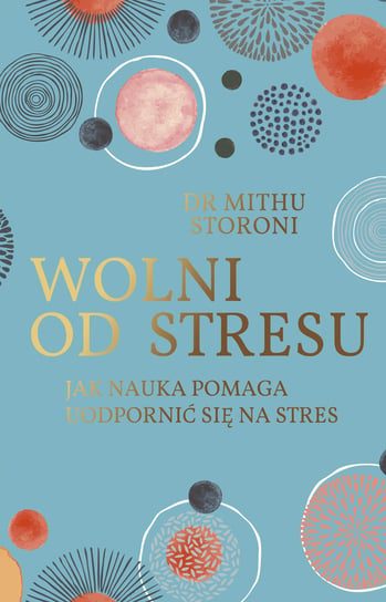 Wolni od stresu. Jak nauka pomaga uodpornić się na stres Storoni Mithu