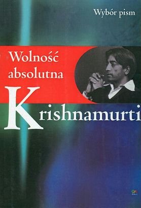 Wolność Absolutna Krishnamurti Jiddu